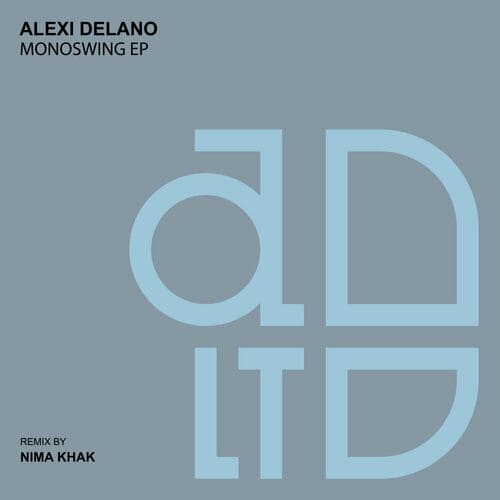 Release Cover: Alexi Delano - Monoswing EP on Electrobuzz