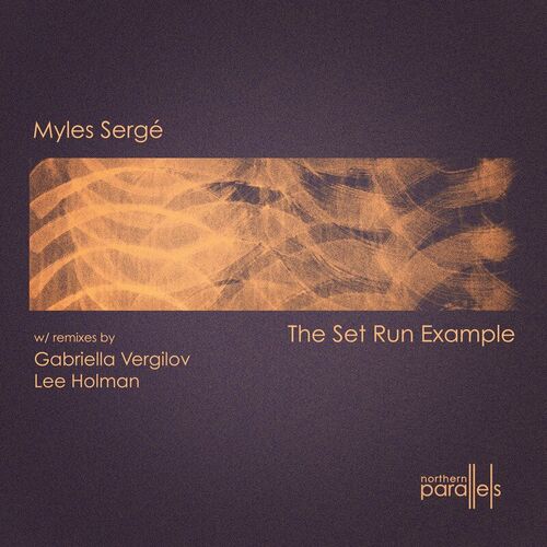Release Cover: Myles Sergé - The Set Run Example on Electrobuzz