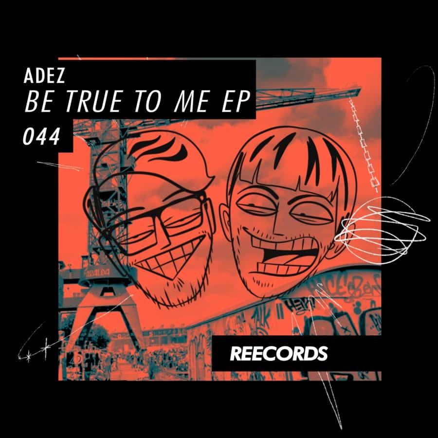 Release Cover: ADEZ (NL) - Be True To Me EP on Electrobuzz