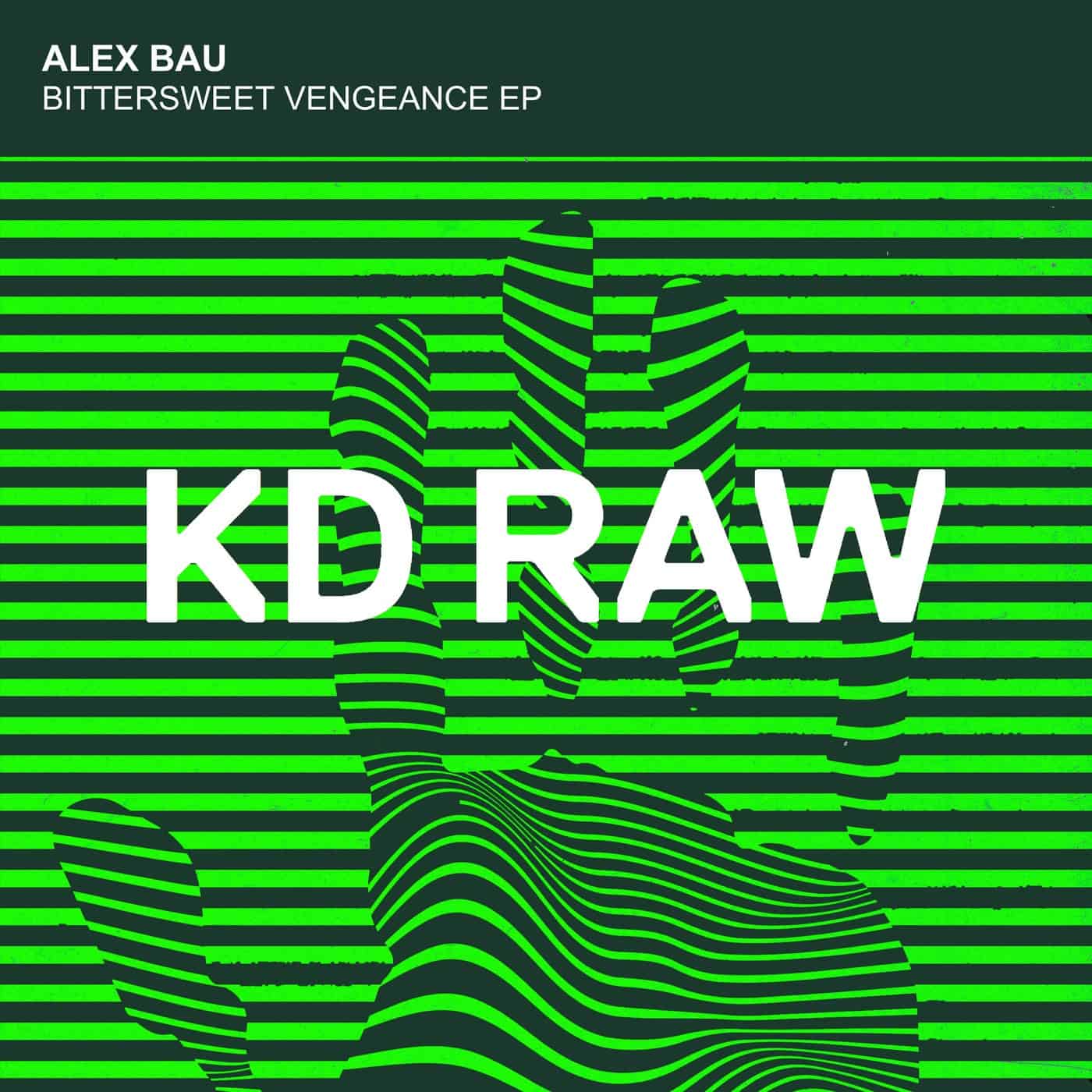 Release Cover: Alex Bau - Bittersweet Vengeance EP on Electrobuzz