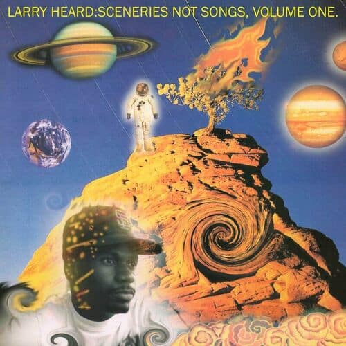 Release Cover: Larry Heard - Sceneries Not Songs, Volume 1 on Electrobuzz