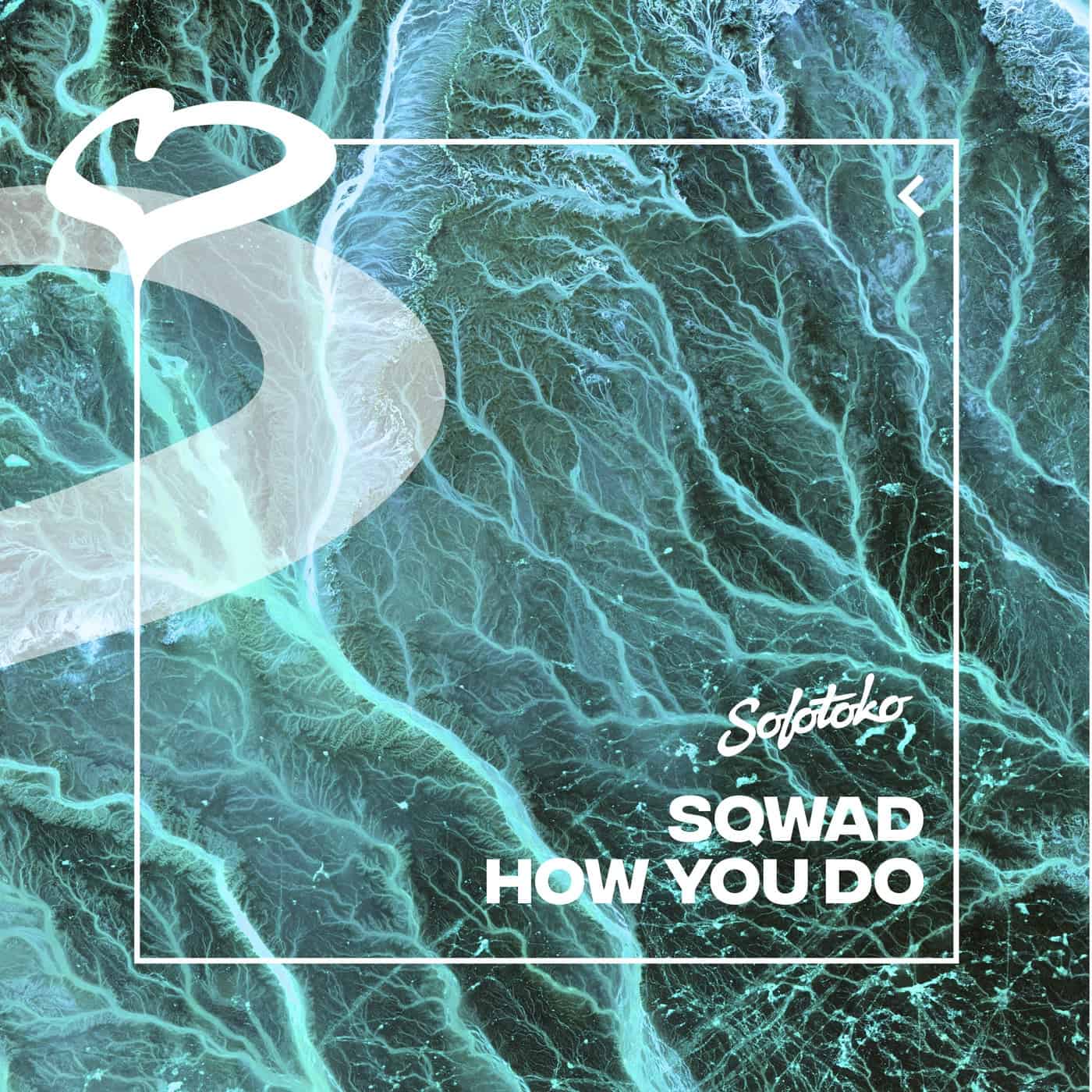Release Cover: SQWAD - How You Do (Extended Mix) on Electrobuzz