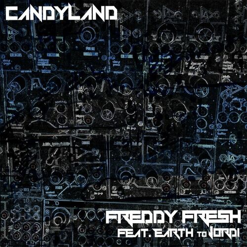 Release Cover: Freddy Fresh - Candyland EP on Electrobuzz