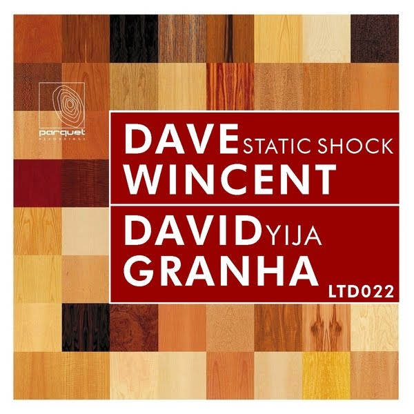image cover: Dave Wincent, David Granha - Static Shock / Yija [PARQUETLTD022]
