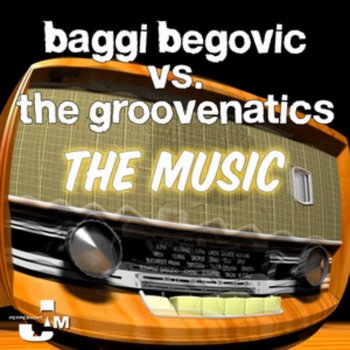 image cover: Baggi Begovic Vs. Groovenatics - the Music (Incl. Sebastian Krieg Remix)