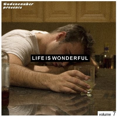 image cover: Budenzauber Pres : Life Is Wonderful Vol. 7