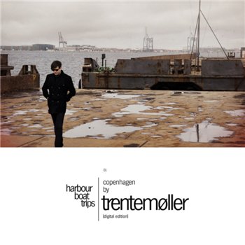 image cover: VA - Harbour Boat Trips 01 Copenhagen Compiled & Mixed by Trentemoller (Digital Version)