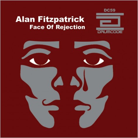 Alan Fitzpatrick – Face Of Rejection EP [DC59]