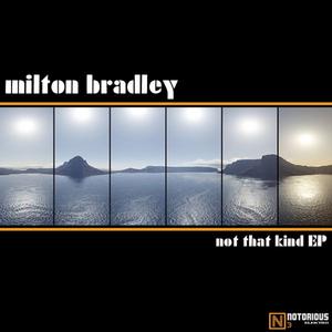 image cover: Milton Bradley - Not That Kind EP