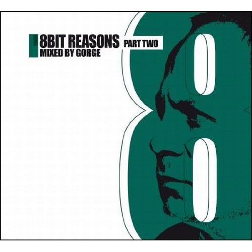 image cover: 8bit Reasons Part 2 (Mixed by Gorge) [8BIT002CD]