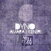 image cover: Dyno – Amara / Cenere