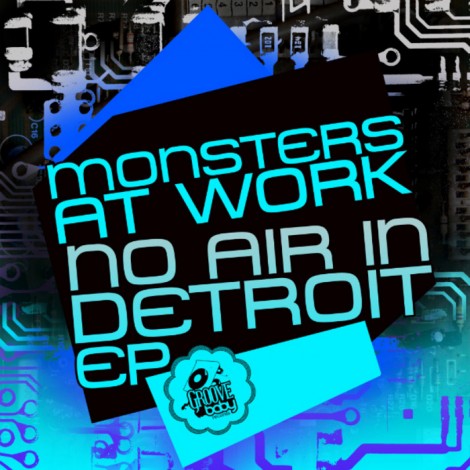 Monsters at Work – No Air In Detroit EP [GBD036]