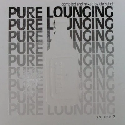 image cover: Pure Lounging Vol 2 (Mixed by Chrissi D)