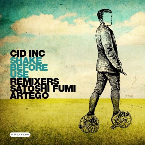 Cid Inc – Shake Before Use [PROTON0102]