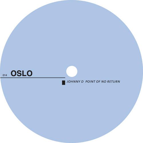 image cover: Johnny D – Point Of No Return [OSLO014]