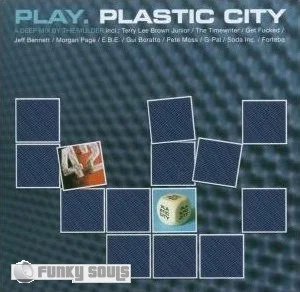 image cover: Play. Plastic City, mixed by The Mulder