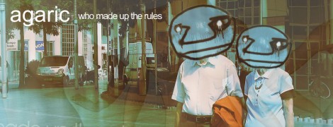 Agaric – Who Made Up The Rules [OVM90112]