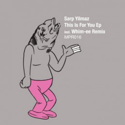Sarp Yilmaz - This Is For You EP