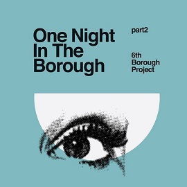 image cover: 6th Borough Project - One Night In The Borought (Part 2) [DOGD17]
