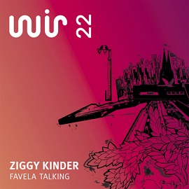 image cover: Ziggy Kinder - Favela Talking [WIR022]