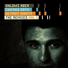 image cover: Shlomi Aber - Chicago Days Detroit Nights (The Remixes Vol. 1) [OVM90104]