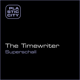 image cover: The Timewriter - Superschall [PLAX0898]
