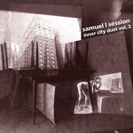 image cover: Samuel L. Session - Inner City Dust Vol. 2 [FIGURE34]