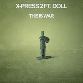 X-Press 2 Feat Doll - This Is War free download