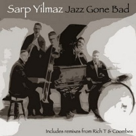 Sarp Yilmaz - Jazz Gone Bad
