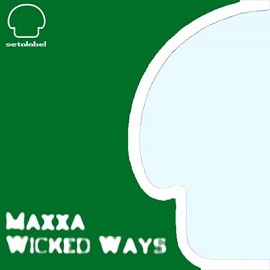 image cover: Maxxa – Wicked Ways EP [SET059]