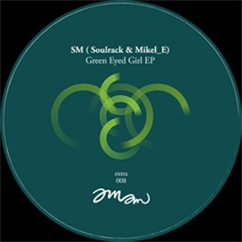 image cover: Mikel_E & Soulrack (aka SM) – Green Eyed Girl EP [AMAMEXTRA008]