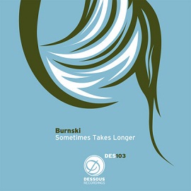 image cover: Burnski - Sometimes Takes Longer [DES103]