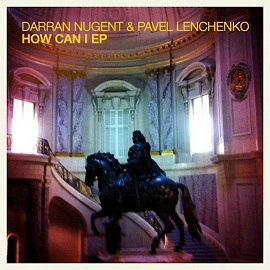 Darran Nugent, Pavel Lenchenko - How Can I