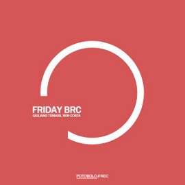 Ron Costa, Giuliano Tomass - Friday BRC