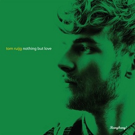 Tom Ruijg - Nothing But Love