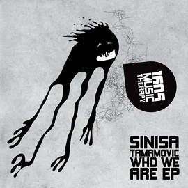 Sinisa Tamamovic - Who We Are EP