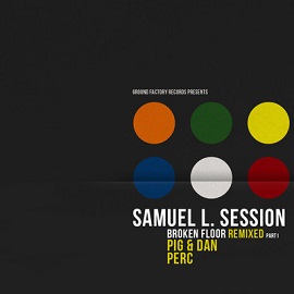 Samuel L. Session – Broken Floor Remixed Part 1