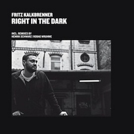 Fritz Kalkbrenner - Right In The Dark