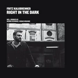 Fritz Kalkbrenner - Right In The Dark
