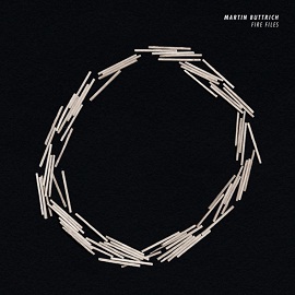 Martin Buttrich – Fire Files