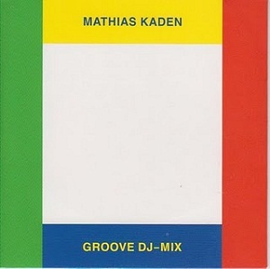VA – Mathias Kaden – Groove 131 No.40 [Groove 131 / CD40]