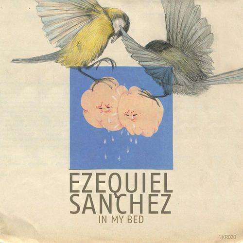 image cover: Ezequiel Sanchez - In My Bed [NKR020]