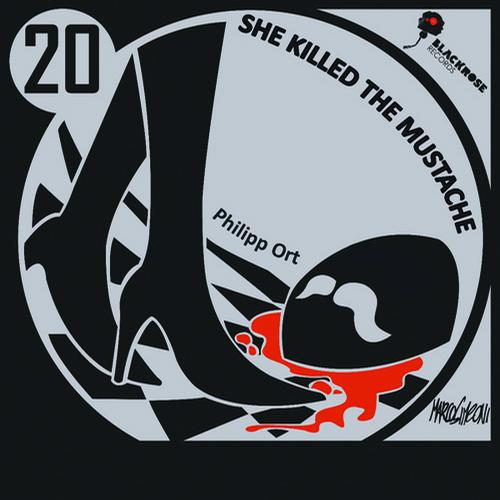 image cover: Phillip Ort - She Killed The Mustache [BKROSE020]