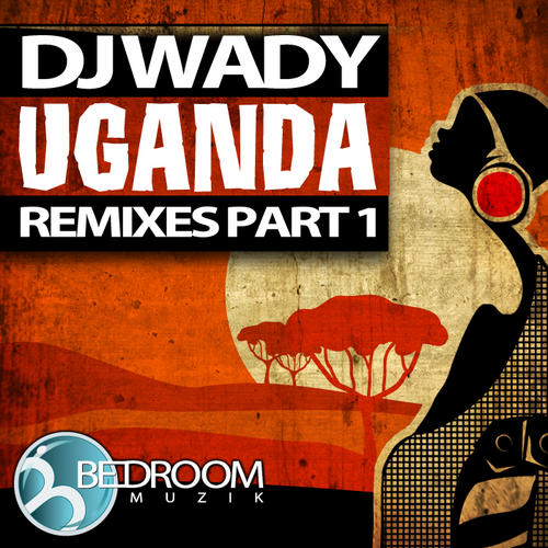 image cover: DJ Wady – Uganda Remixes PT. 1 (BDM179)