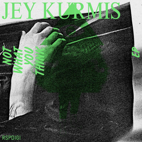 image cover: Jey Kurmis - Not What You Think EP [RSPDIGI165]