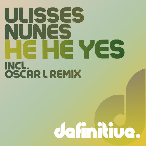 image cover: Ulisses Nunes – He He Yes EP [DEFDIG1141]