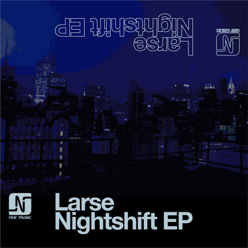 image cover: Larse – Nightshift EP [NMW025]