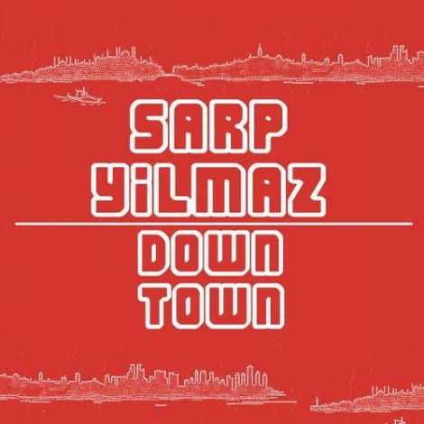 Sarp Yilmaz – Downtown EP (Incl. Sascha Braemer Remix) [MKR018]