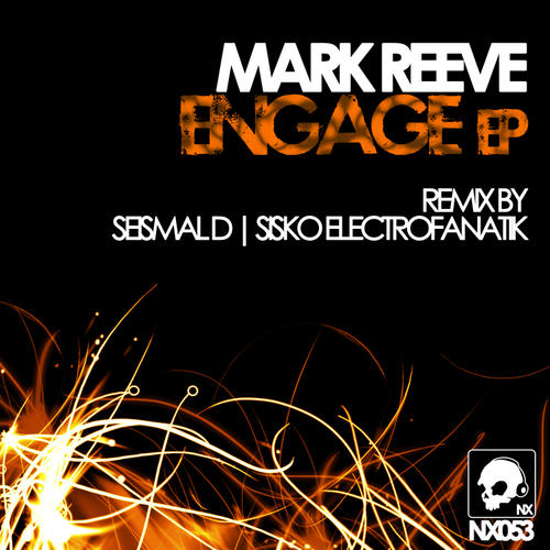 image cover: Mark Reeve – Engage Ep [NX053]