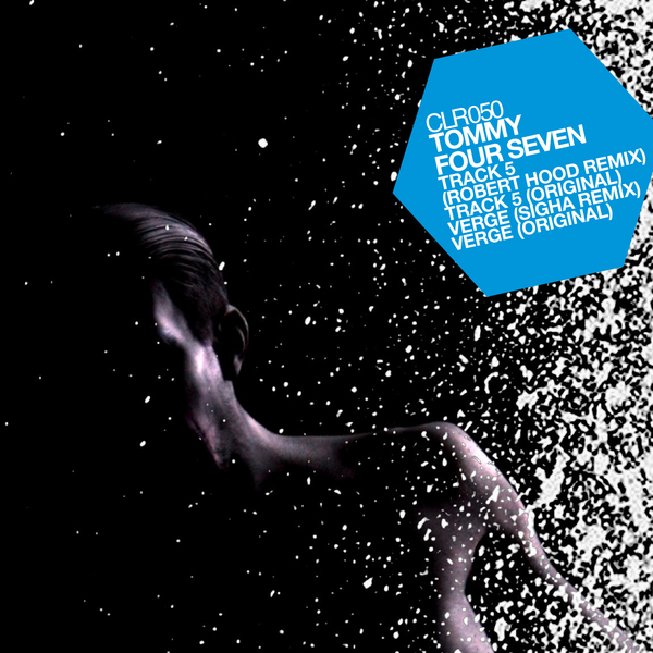 image cover: Tommy Four Seven – Track 5 Verge (Incl.Robert Hood , Sigha Remixes) [CLR050]